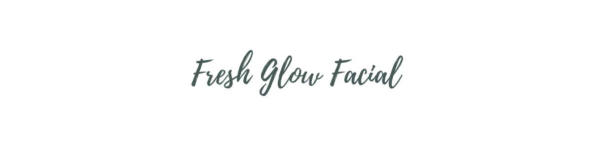 Fresh Glow Facial at Glorious Spa